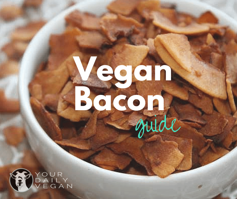 The Best Vegan Bacon Guide Your Daily Vegan