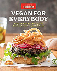 Review: Vegan for Everybody by America's Test Kitchen - Your Daily Vegan