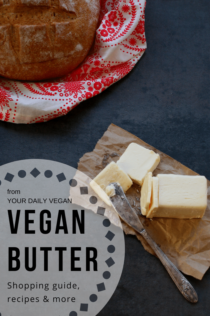 Ultimate Vegan Butter Guide - Your Daily Vegan